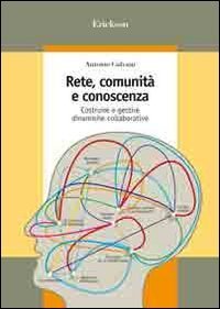 Rete, comunit&agrave; e conoscenza. Costruire e gestire dinamiche collaborative