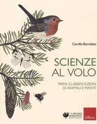 Scienze al volo. Classificazione di animali e piante
