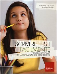 Scrivere testi facilmente. Tutor multimediale per la produzione del testo scritto