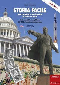 Storia facile per la scuola secondaria di primo grado. Unità didattiche semplificate dal '900 al mondo contemporaneo. Classe terza
