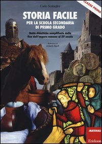 Storia facile per la scuola secondaria di primo grado. Unità didattiche semplificate dalla fine dell'Impero romano al XV secolo