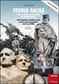 Storia facile per la scuola secondaria di primo grado. Unità didattiche semplificate dalle grandi scoperte geografiche alla fine dell'800. Per la 2ª classe