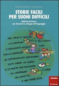 Storie facili per suoni difficili. Attivit&agrave; di lettura per favorire lo sviluppo del linguaggio