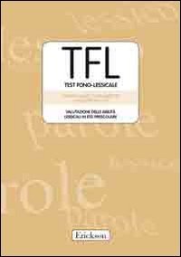 TFL-Testo Fono Lessicale. Valutazione delle abilit&agrave; lessicali in et&agrave; prescolare. Kit
