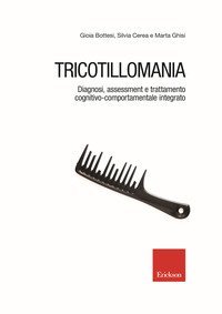Tricotillomania. Diagnosi, assessment e trattamento cognitivo-comportamentale integrato