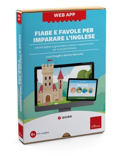 Web app. Fiabe e favole per imparare l'inglese. Attività digitali su grammatica, lessico e comprensione per la Scuola Primaria