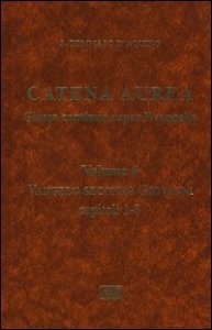Catena aurea. Glossa continua super evangelia. Testo latino a fronte