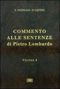 Commento alle Sentenze di Pietro Lombardo. Testo italiano e latino