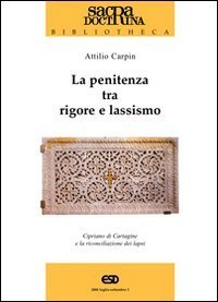La penitenza tra rigore e lassismo. Cipriano di Cartagine e la riconciliazione die lapsi