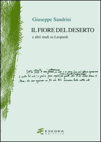 Fiore Del Deserto. E Altri Studi Su Leopardi