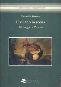 Villano In Scena. Altri Saggi Su Ruzante (il)