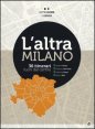 L'altra Milano - 36 itinerari fuori dal centro