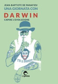 Una giornata con Darwin. Capire l'evoluzione