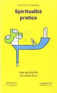 Spiritualit&agrave; pratica. Una spiritualit&agrave; che inizia da te