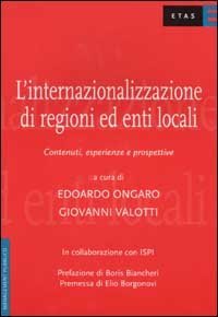 L'internazionalizzazione di regioni ed enti locali. Contenuti, esperienze e prospettive