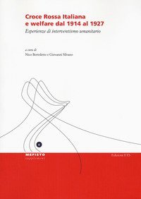 Croce Rossa Italiana e welfare dal 1914 al 1927. Esperienze di interventismo umanitario