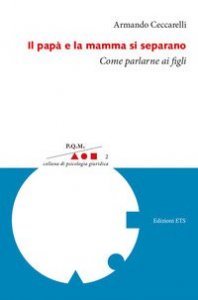 Il pap&agrave; e la mamma si separano. Come parlarne ai figli