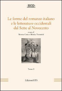 Le forme del romanzo italiano e le letterature occidentali dal Sette al Novecento