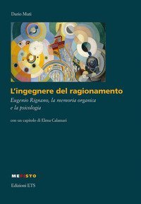 L'ingegnere del ragionamento. Eugenio Rignano, la memoria...