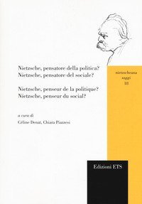 Nietzsche, pensatore della politica? Nietzsche, pensatore del sociale?-Nietzsche, penseur de la politique? Nietzsche, penseur du social?