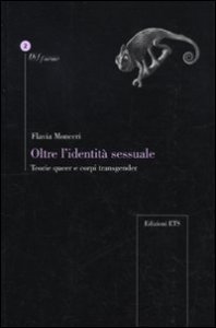 Oltre l'identit&agrave; sessuale. Teorie queer e corpi transgender