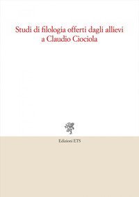 Studi di filologia offerti dagli allievi a Claudio Ciociola