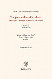 Tra &laquo;poeti maledetti&raquo; e cabaret. M&eacute;lodie e chanson da Duparc a Poulenc