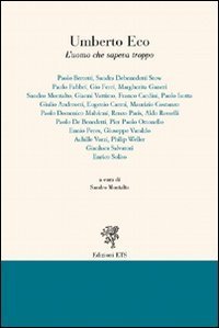 Umberto Eco. L'uomo che sapeva troppo