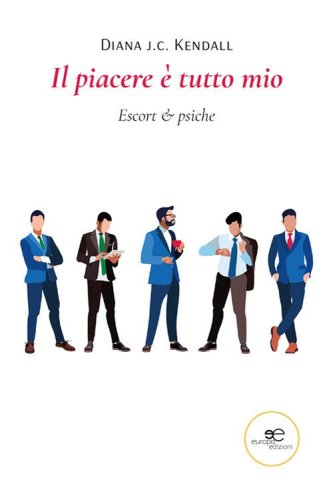 Il piacere &egrave; tutto mio. Escort & psiche
