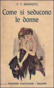 Come si seducono le donne (rist - anastatica 1916)