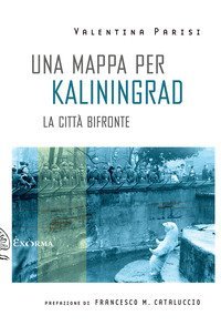Una mappa per Kaliningrad la città bifronte