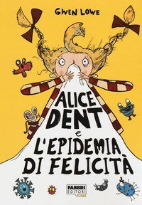 Alice Dent e l'epidemia di felicit&agrave;