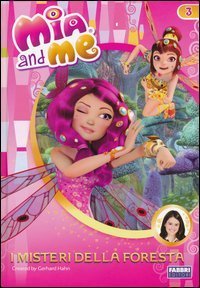I misteri della foresta. Mia and me