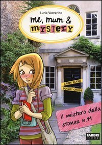 Il mistero della stanza n. 11. Me, mum & mistery