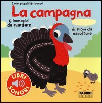 La campagna. I miei piccoli libri sonori