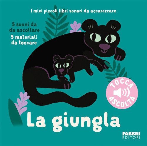 La giungla. I miei piccoli libri sonori da accarezzare