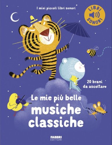 Le mie pi&ugrave; belle musiche classiche