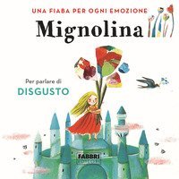 Mignolina. Una fiaba per ogni emozione