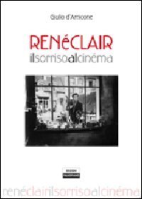 Ren&eacute; Clair - Il sorriso al cin&eacute;ma