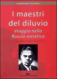 I maestri del diluvio - Viaggio nella Russia sovietica