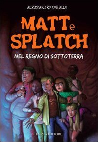 Matt e Splatch - Nel regno di Sottoterra