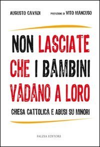 Non lasciate che i bambini vadano a loro - Chiesa cattolica e abusi su minori