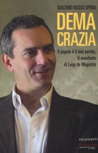 Demacrazia. Il popolo &egrave; il mio partito. Il manifesto di Luigi de Magistris