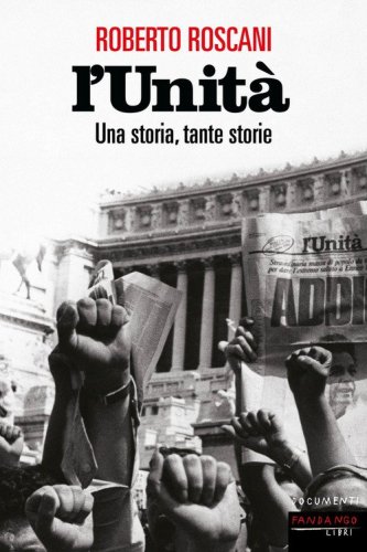 L'Unit&agrave;. Una storia, tante storie