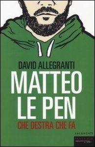 Matteo Le Pen. Che destra che fa