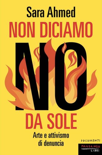 Non diciamo no da sole. Arte e attivismo di denuncia