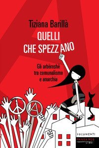 Quelli che Spezzano. Gli arb&euml;resh&euml; fra municipalismo libertario e anarchia