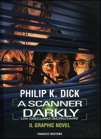 A scanner darkly-Un oscuro scrutare