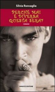 Perch&eacute; mai &egrave; diversa questa sera?