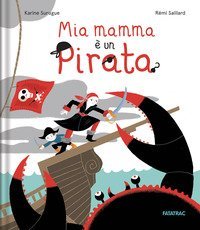 Mia mamma &egrave; un pirata